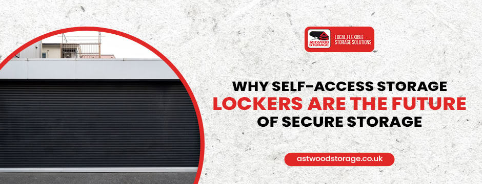 Why Self-Access Storage Lockers Are the Future of Secure Storage