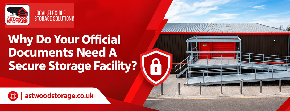 Why Do Your Official Documents Need A Secure Storage Facility